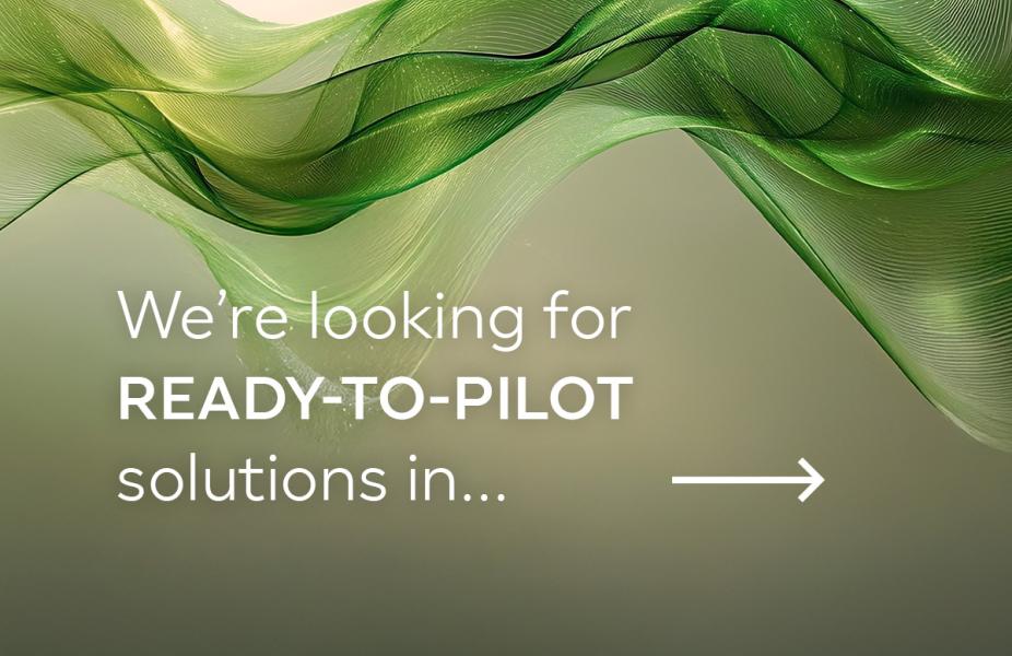 We're looking for ready to pilot solutions
